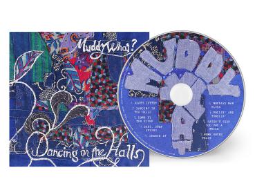 Dancing In The Halls - Muddy What? (CD)